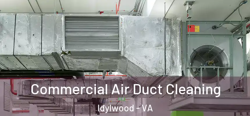  Commercial Air Duct Cleaning Idylwood - VA