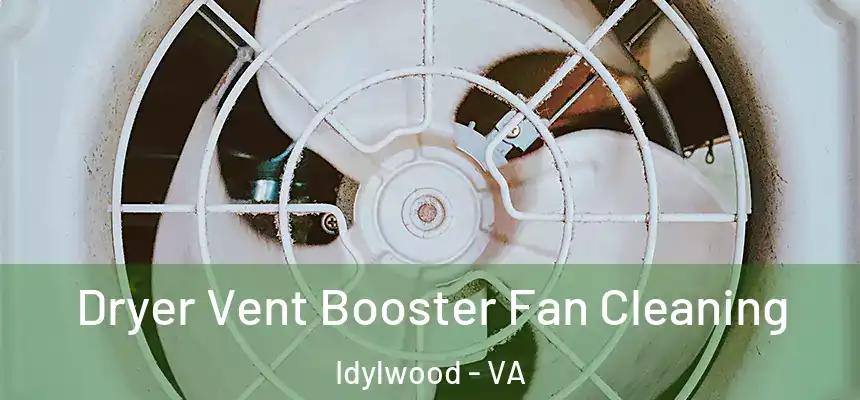  Dryer Vent Booster Fan Cleaning Idylwood - VA
