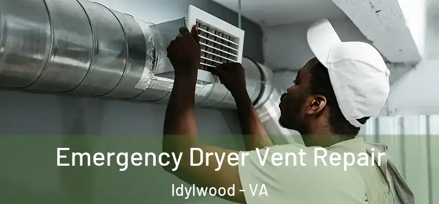 Emergency Dryer Vent Repair Idylwood - VA