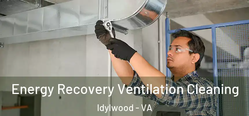  Energy Recovery Ventilation Cleaning Idylwood - VA