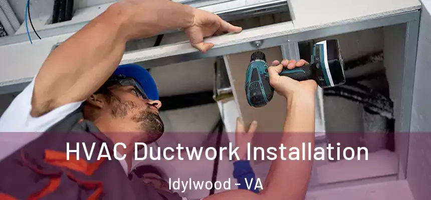 HVAC Ductwork Installation Idylwood - VA