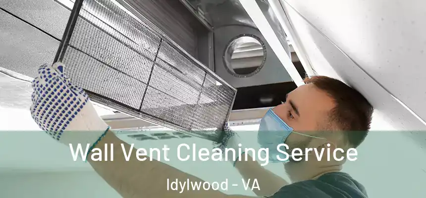  Wall Vent Cleaning Service Idylwood - VA